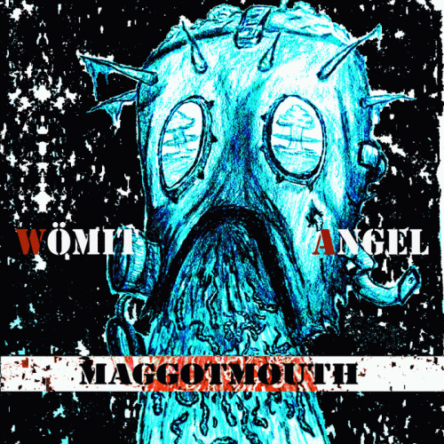 Wömit Angel : Maggotmouth